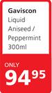 Gaviscon Liquid Aniseed/Peppermint-300ml