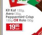 Kit Kat-150g + Aero-135g + Peppermint Crisp-150g Or Rolo-150g Each