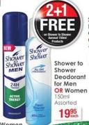 Shower To Shower Deodorant For Men Or Women-150ml Each