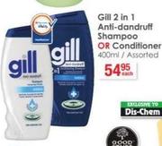 Gill 2-In-1 Anti-Dandruff Shampoo Or Conditioner-400ml Each