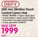 Defy 600mm Slimline Touch Control Ceran Hob DHD406