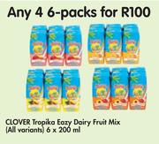 Clover Tropika Eazy Dairy Fruit Mix (All Variants) 6x200ml-For Any 4