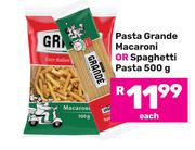 Pasta Grande Macaroni Or Spaghetti Pasta-500g Each