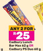 Cadbury Lunch Bar Max 62g Or Cadbury PS Duo 60g-For Any 2