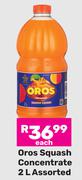 Oros Squash Concentrate Assorted-2Ltr