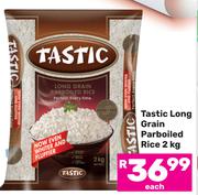 Tastic Long Grain Parboiled Rice-2Kg Each