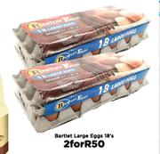 Bartlet Large Eggs-For 2 x 18's