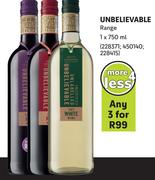 Unbelievable Range-For 3 x 750ml