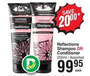 Reflections Shampoo Or Conditioner Assorted-250ml Each