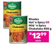 Rhodes Hot'n Spicy Or Mild'n Spicy Chakalaka-400g Each