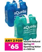 Aquelle Natural Spring Or Sparkling Water-For 2 x 6 x 500ml