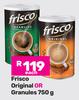 Frisco (Original Or Granules)-750g Each
