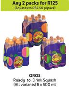 Oros Ready To Drink Squash (All Variants)-For 2 x 6 x 500ml