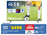 Hisense 58" Smart 4K UHD TV 58A6N 10299191