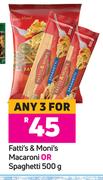 Fatti's And Moni's Maccroni Or Spaghetti-For Any 3 x 500g