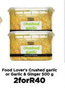 Food Lover's Crushed Garlic Or Garlic & Ginger-For 2 x 500g