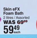 Skin eFX Foam Bath Assorted-2Ltr Each