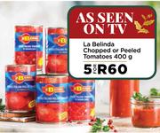 La Belinda Chopped Or Peeled Tomatoes-For 5 x 400g