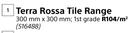 Terra Rossa Tile Range 1st Grade 300mm x 300mm-Per Sqm