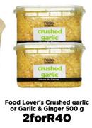 Food Lovers Crushed Garlic Or Garlic & Ginger-For 2 x 500g
