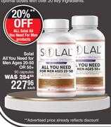 Solal All You Need For Men Ages 20-50 Or 50+ 90 Capsules- Each