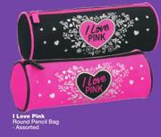 I Love Pink Round Pencil Bag-Each