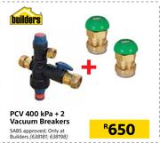 Builders PCV 400 Kpa + 2 Vacuum Breakers