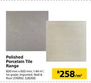 Polished Porcelain Tile Range-600mm x 600mm Per Sqm