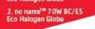 No Name 70W BC/ES Eco Halogen Globe-For Any 5
