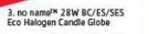 No Name 28W BC/ES/SES Eco Halogen Candle Globe-For Any 5