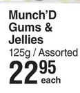 Munch'D Gums & Jellies Assorted-125g Each