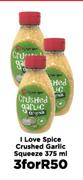 I Love Spice Crushed Garlic Squeeze-For 3 x 375ml