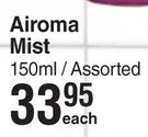 Airoma Mist Assorted-150ml Each
