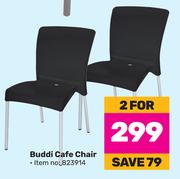 Buddi Cafe Chair-For 2