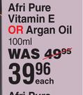 Afri Pure Vitamin E Or Argan Oil-100ml Each