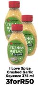 I Love Spice Crushed Garlic Squeeze-For 3 x 375ml
