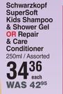 Schwarzkopf Super Soft Kids Shampoo & Shower Gel Or Repair & Care Conditioner Assorted-250ml Each
