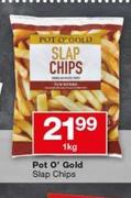 Pot O'Gold Slap Chips-1Kg