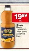 Clover Krush 100% Fruit Juice Blend Assorted-1.5L