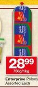 Enterprise Polony Assorted-750g/ 1Kg Each