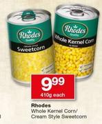 Rhodes Whole Kernel Corn/Cream Style Sweetcorn-410g Each