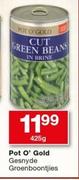 Pot O’ Gold Gesnyde Groenboontjies-425g