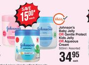 Johnson's Baby Jelly Or Gentle Protect Kids Jelly Or Aqueous Cream Assorted-500ml Each