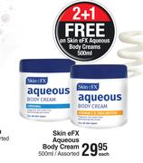 Skin eFX Aqueous Body Cream Assorted-500ml Each