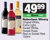 Robertson Winery Chapel White, Extra Light, Sweet White, Sweet Rose, Red Or Sweet Red-750ml Each