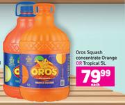 Oros Squash Concentrate Orange Or Tropical-5Ltr Each
