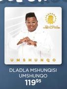 Dladla Mshunqisi Umshunqo CD