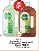 Dettol Disinfectant Or Antiseptic Liquid-750ml Each