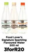 Food Lovers Signature Sparkling Flavoured Water-For 3 x 500ml