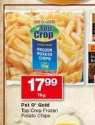 Pot O’ Gold Top Crop Frozen Potato Chips-1kg